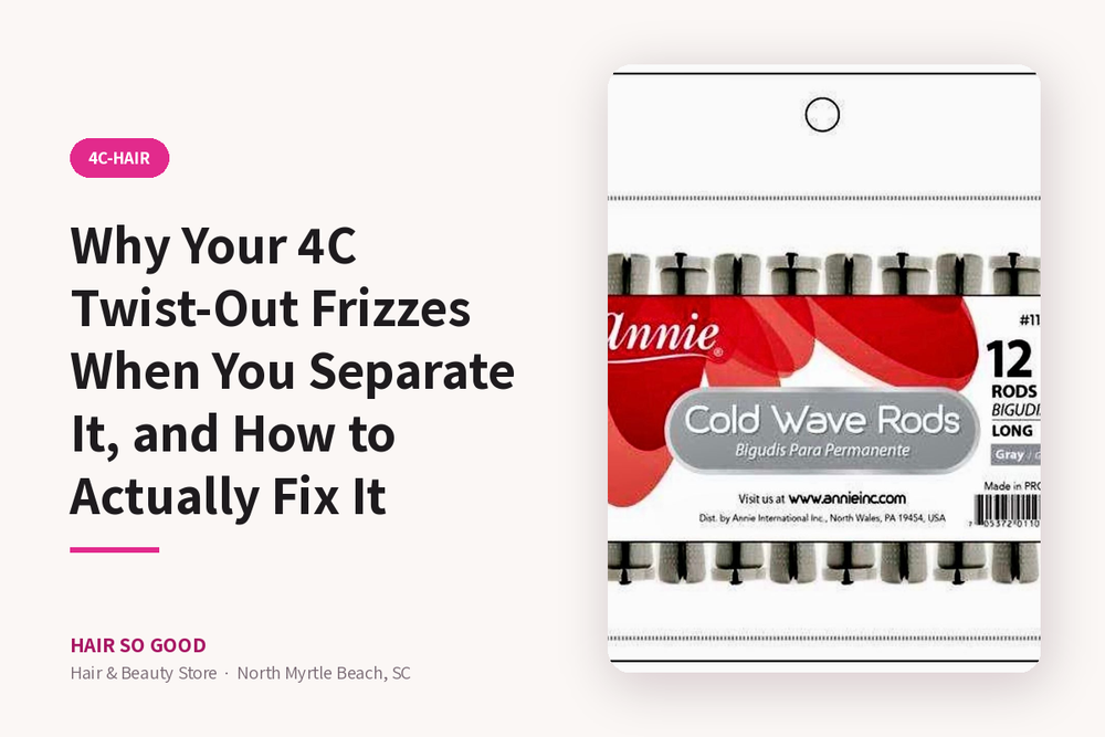 Why Your 4C Twist-Out Frizzes When You Separate It, and How to Actually Fix It